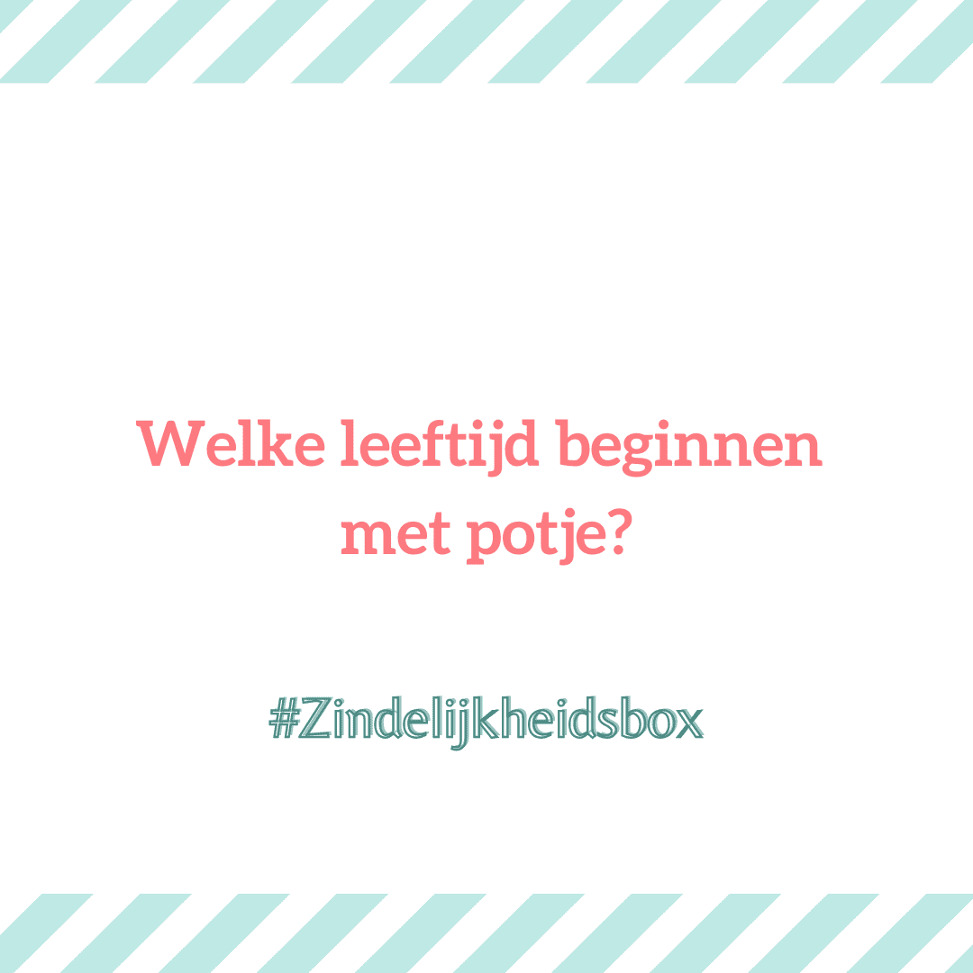 Welke leeftijd beginnen met potje?